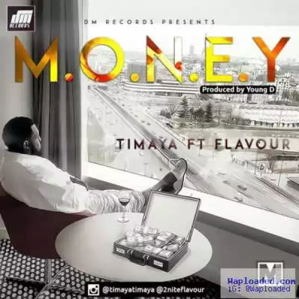 Timaya - M.O.N.E.Y ft. Flavour (Prod. By Young D)